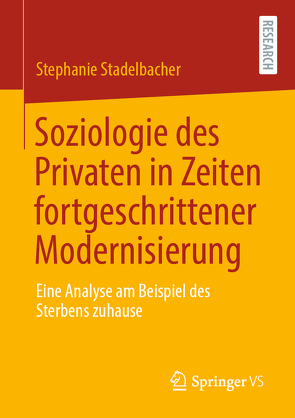 Soziologie des Privaten in Zeiten fortgeschrittener Modernisierung von Stadelbacher,  Stephanie