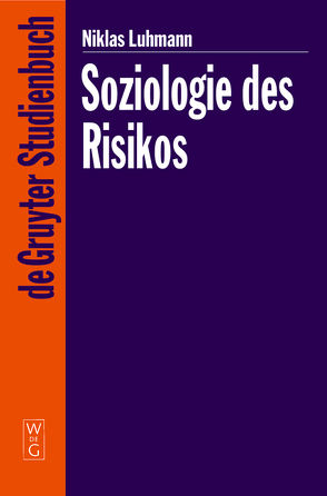 Soziologie des Risikos von Luhmann,  Niklas