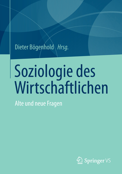 Soziologie des Wirtschaftlichen von Bögenhold,  Dieter