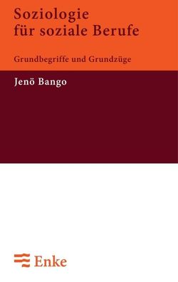 Soziologie für soziale Berufe von Bango,  Jenö