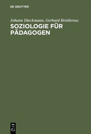 Soziologie für Pädagogen von Breitkreuz,  Gerhard, Dieckmann,  Johann