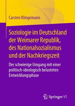 Soziologie im Deutschland der Weimarer Republik, des Nationalsozialismus und der Nachkriegszeit von Klingemann,  Carsten