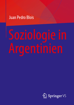 Soziologie in Argentinien von Blois,  Juan Pedro