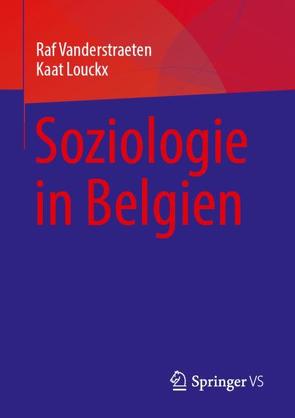 Soziologie in Belgien von Louckx,  Kaat, Vanderstraeten,  Raf