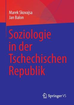 Soziologie in der Tschechischen Republik von Balon,  Jan, Skovajsa,  Marek