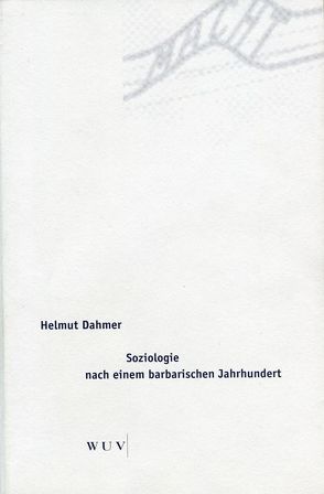 Soziologie nach einem barbarischen Jahrhundert von Dahmer,  Helmut