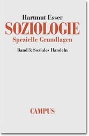 Soziologie. Spezielle Grundlagen von Esser,  Hartmut