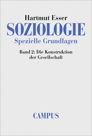 Soziologie. Spezielle Grundlagen von Esser,  Hartmut