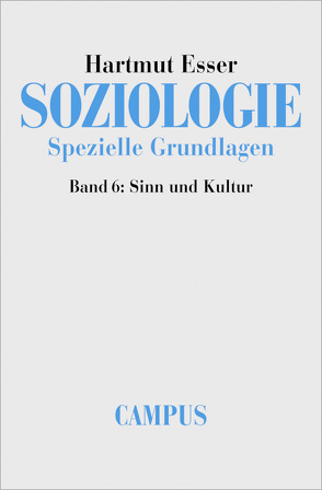 Soziologie. Spezielle Grundlagen von Esser,  Hartmut