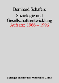 Soziologie und Gesellschaftsentwicklung von Schäfers,  Bernhard