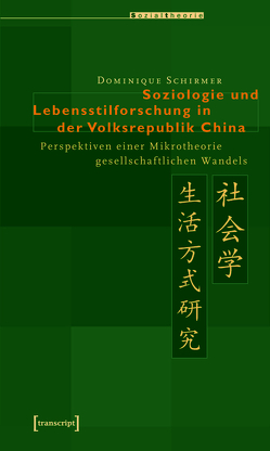Soziologie und Lebensstilforschung in der Volksrepublik China von Schirmer,  Dominique