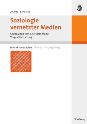 Soziologie vernetzter Medien von Herczeg,  Michael, Schelske,  Andreas