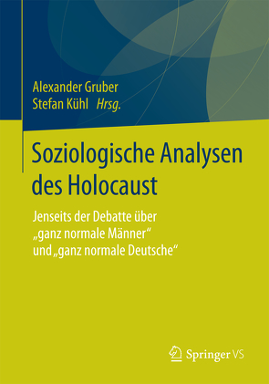 Soziologische Analysen des Holocaust von Gruber,  Alexander, Kühl,  Stefan