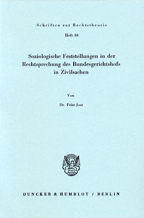 Soziologische Feststellungen in der Rechtsprechung des Bundesgerichtshofs in Zivilsachen. von Jost,  Fritz