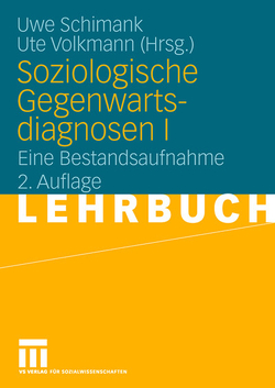 Soziologische Gegenwartsdiagnosen I von Schimank,  Uwe, Volkmann,  Ute