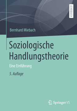 Soziologische Handlungstheorie von Miebach,  Bernhard
