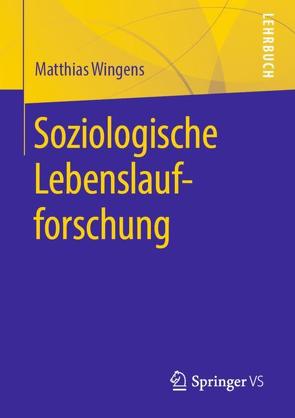 Soziologische Lebenslaufforschung von Wingens,  Matthias