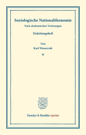 Soziologische Nationalökonomie. von Wasserrab,  Karl