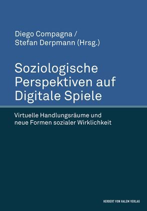 Soziologische Perspektiven auf Digitale Spiele von Compagna,  Diego, Derpmann,  Stefan