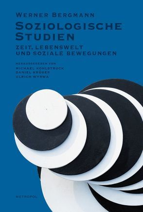 Soziologische Studien von Bergmann,  Werner, Kohlstruck,  Michael, Krüger,  Daniel, Wyrwa,  Ulrich