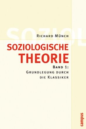 Soziologische Theorie. Bd. 1 von Münch,  Richard