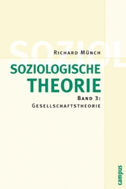 Soziologische Theorie. Bd. 3 von Münch,  Richard