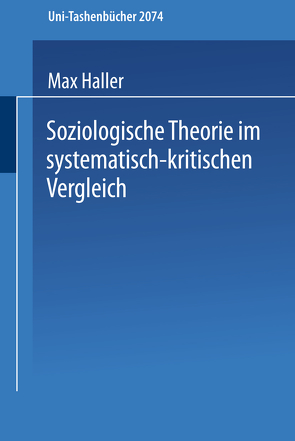 Soziologische Theorie im systematisch-kritischen Vergleich von Haller,  Max
