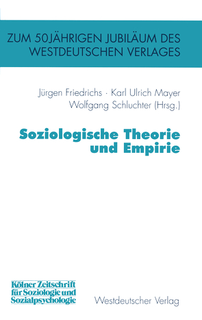Soziologische Theorie und Empirie von Friedrichs,  Juergen, Mayer,  Karl Ulrich, Schluchter,  Wolfgang