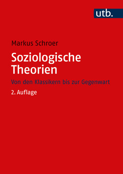 Soziologische Theorien von Schroer,  Markus