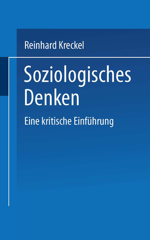 Soziologisches Denken von Kreckel,  Reinhard