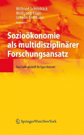 Sozioökonomie als multidisziplinärer Forschungsansatz von Blaas,  Wolfgang, Bröthaler,  Johann, Schönbäck,  Wilfried