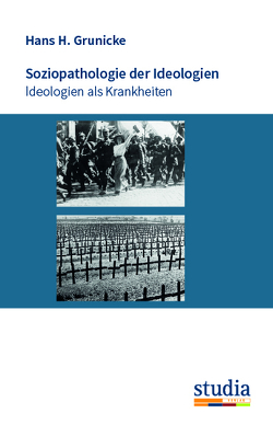 Soziopathologie der Ideologien von Grunicke,  Hans