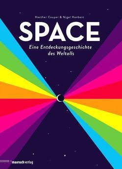 SPACE – Eine Entdeckungsgeschichte des Weltalls von Beskos,  Daniel, Couper,  Heather, Henbest,  Nigel