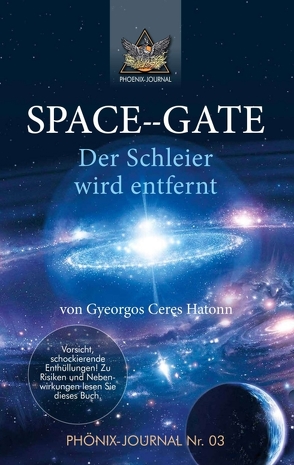 SPACE–GATE von Buchwald,  José, Hatonn,  Gyeorgos Ceres, Jmmanuel,  Esu, Kumara,  Eve
