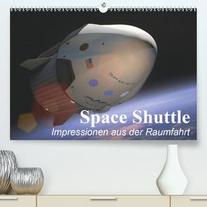 Space Shuttle. Impressionen aus der Raumfahrt (Premium, hochwertiger DIN A2 Wandkalender 2021, Kunstdruck in Hochglanz) von Stanzer,  Elisabeth