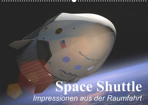 Space Shuttle. Impressionen aus der Raumfahrt (Wandkalender 2023 DIN A2 quer) von Stanzer,  Elisabeth