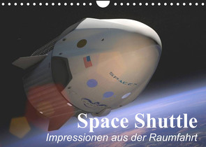 Space Shuttle. Impressionen aus der Raumfahrt (Wandkalender 2023 DIN A4 quer) von Stanzer,  Elisabeth