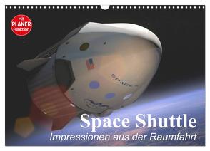 Space Shuttle. Impressionen aus der Raumfahrt (Wandkalender 2024 DIN A3 quer), CALVENDO Monatskalender von Stanzer,  Elisabeth