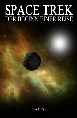 Space Trek / SPACE TREK von Grey,  Fox