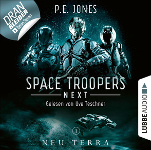 Space Troopers Next – Folge 01 von Jones,  P. E., Teschner,  Uve