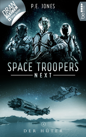 Space Troopers Next – Folge 4: Der Hüter von Jones,  P. E.