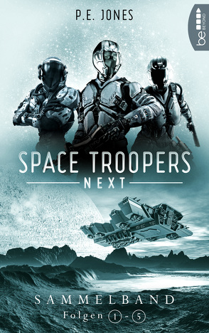 Space Troopers Next – Sammelband: Folgen 1-5 von Jones,  P. E.