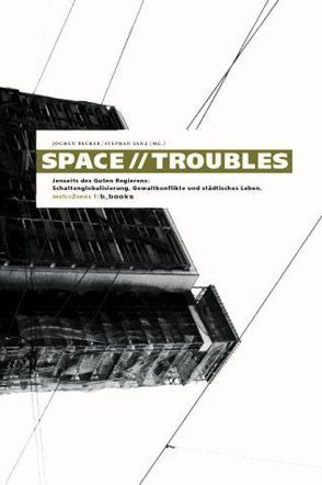 Space // Troubles von Becker,  Jochen, Bernstorff,  Madeleine, Bickel,  Markus, Diefenbach,  Katja, Eckert,  Julia, Harnischfeger,  Johannes, Hörbe,  Kim W, Jung,  Anne, Lanz,  Stephan, Schlichte,  Klaus, Zelik,  Raul