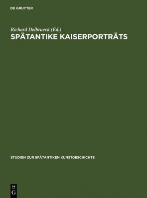 Spätantike Kaiserporträts von Delbrueck,  Richard