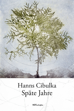 Späte Jahre von Cibulka,  Hanns