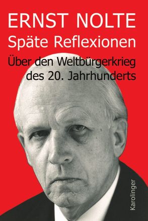 Späte Reflexionen von Nolte,  Ernst