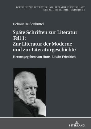 Späte Schriften zur Literatur. Teil 1: Zur Literatur der Moderne und zur Literaturgeschichte von Friedrich,  Hans-Edwin, Heißenbüttel,  Helmut