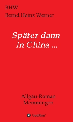 Später dann in China… von Werner,  BHW Bernd Heinz