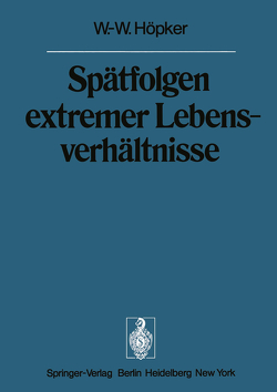 Spätfolgen extremer Lebensverhältnisse von Höpker,  W.-W.