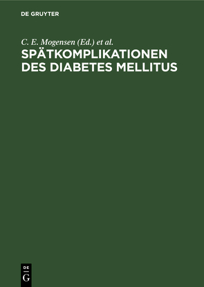 Spätkomplikationen des Diabetes mellitus von Mogensen,  C. E., Standl,  Eberhard